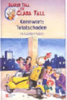 Hardcover Klarer Fall für Clara Fall. Kennwort: Totalschaden. ( Ab 10 J.). [German] Book