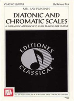 Paperback Diatonic and Chromatic Scales: A Systematic Approach to Scale Playing for Guitar (Clasic Guitar) Book