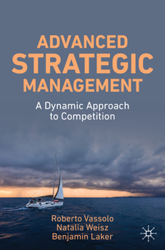 Paperback Advanced Strategic Management: A Dynamic Approach to Competition Book