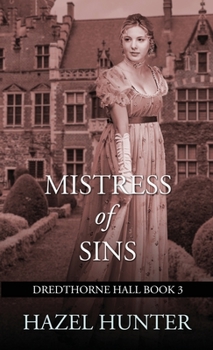 Mistress of Sins: A Gothic Romance - Book #3 of the Dredthorne Hall