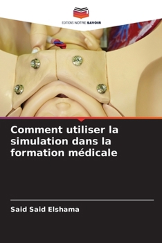 Paperback Comment utiliser la simulation dans la formation médicale [French] Book