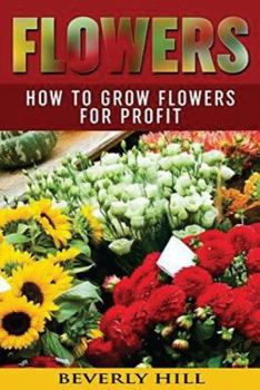 Paperback Flowers: How to Grow Flowers for Profit Book