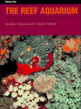 Hardcover The Reef Aquarium: A Comprehensive Guide to the Identification and Care of Tropical Marine Invertebrates, Volume Two Book