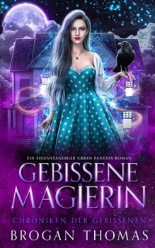 Gebissene Magierin (Chroniken der Gebissenen) (German Edition)
