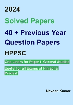 Solved Question Papers HPPSC: 40 + PREVIOUS YEAR QUESTION PAPERS