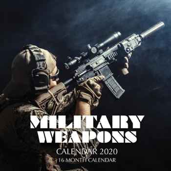 Paperback Military Weapons Calendar 2020: 16 Month Calendar Book
