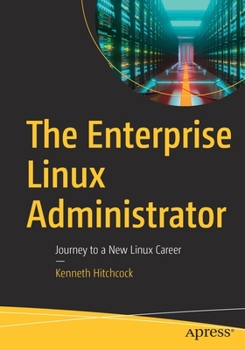 Paperback The Enterprise Linux Administrator: Journey to a New Linux Career Book