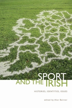 Paperback Sport and the Irish: Histories, Identities, Issues Book