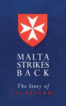 Paperback Malta Strikes Back: The Story of 231 Brigade Book