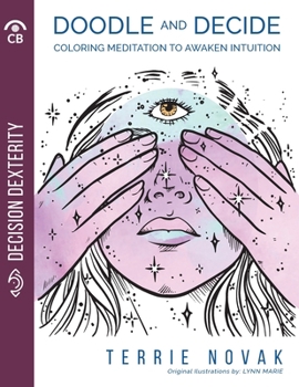 Paperback Doodle and Decide: Coloring Meditation To Awaken Intuition Book