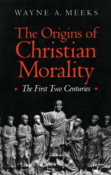 Paperback The Origins of Christian Morality: The First Two Centuries Book