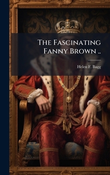 The Fascinating Fanny Brown ..