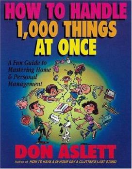 Paperback How to Handle 1000 Things at Once: A Fun Guide to Mastering Home and Personal Management Book
