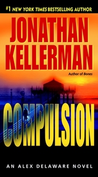 Compulsion - Book #22 of the Alex Delaware