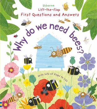 Pourquoi a-t-on besoin des abeilles ? - Mes premières questions (Mes premieres questions) - Book  of the Usborne Lift-the-Flap
