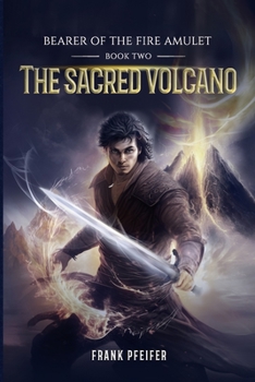 Paperback The Sacred Volcano (Bearer of the Fire Amulet, 2): A Progression Fantasy Adventure Book
