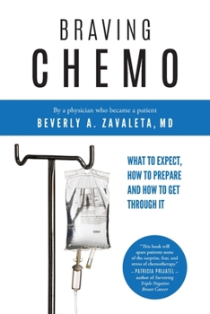 Paperback Braving Chemo: What to Expect, How to Prepare and How to Get Through It Book