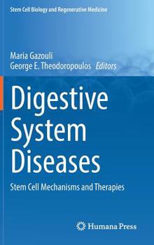 Digestive System Diseases: Stem Cell Mechanisms and Therapies (Stem Cell Biology and Regenerative Medicine)