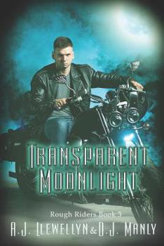 Transparent Moonlight - Book #3 of the Rough Riders