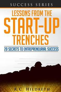 Paperback Lessons From the Startup Trenches: 20 Secrets to Entrepreneurial Success Book