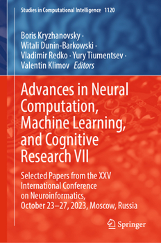 Hardcover Advances in Neural Computation, Machine Learning, and Cognitive Research VII: Selected Papers from the XXV International Conference on Neuroinformatic Book