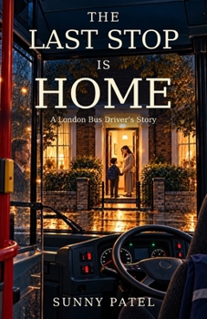 Paperback The Last Stop Is Home: A London Bus Driver’s Story Book