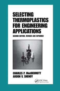 Hardcover Selecting Thermoplastics for Engineering Applications, Second Edition, Book