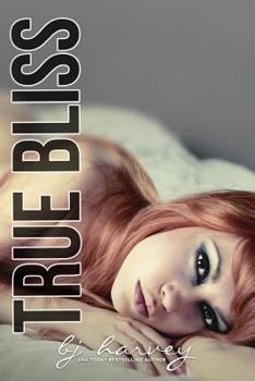 True Bliss - Book #2 of the Bliss