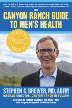 Hardcover The Canyon Ranch Guide to Men's Health: A Doctor's Prescription for Male Wellness Book