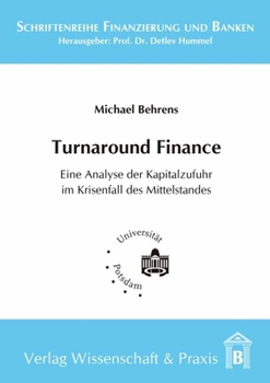 Paperback Turnaround Finance: Eine Analyse Der Kapitalzufuhr Im Krisenfall Des Mittelstandes [German] Book