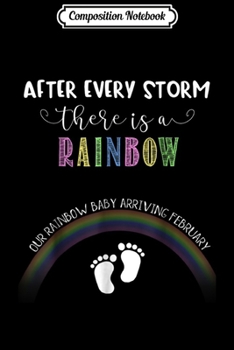 Composition Notebook: Pregnancy Announcemen Rainbow Baby Due in February Journal/Notebook Blank Lined Ruled 6x9 100 Pages