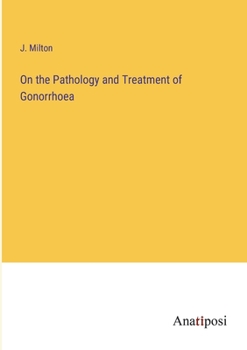 Paperback On the Pathology and Treatment of Gonorrhoea Book