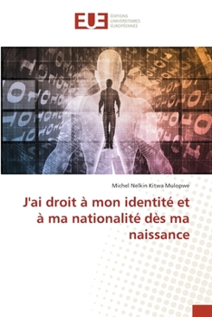 Paperback J'ai droit à mon identité et à ma nationalité dès ma naissance [French] Book