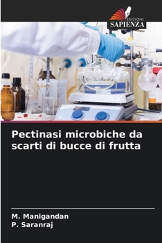 Paperback Pectinasi microbiche da scarti di bucce di frutta [Italian] Book