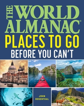Paperback The World Almanac Places to Go Before You Can't Book