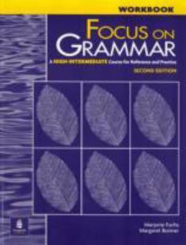 Paperback Focus on Grammar: A High-Intermediate Course for Reference and Practice (Complete Workbook, 2nd Edition) Book