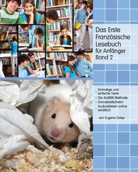 Paperback Das Erste Französische Lesebuch für Anfänger, Band 2: Stufe A2 zweisprachig mit französisch-deutscher Übersetzung [German] Book