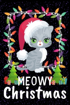 Paperback MEOWY Christmas: A Super Cute Cats lovers Christmas Notebook journal, cat lovers Appreciation gifts for Xmas, Christmas cats lovers Lin Book