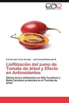 Paperback Liofilizacion del Zumo de Tomate de Arbol y Efecto En Antioxidantes [Spanish] Book