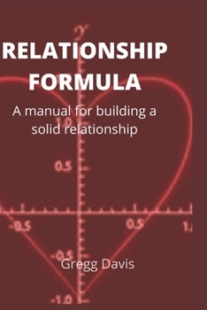 Paperback Relationship formula: A manual for building a solid relationship Book