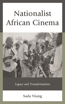 Paperback Nationalist African Cinema: Legacy and Transformations Book