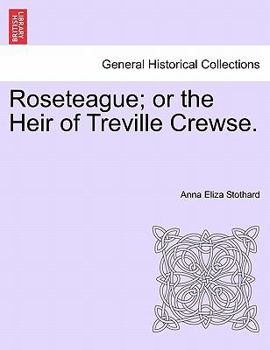 Paperback Roseteague; Or the Heir of Treville Crewse. Book