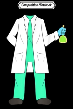 Composition Notebook: Chemist Scientist Costume Easy Halloween Chemistry Gift  Journal/Notebook Blank Lined Ruled 6x9 100 Pages