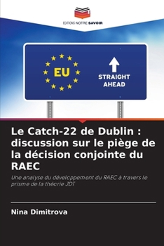 Le Catch-22 de Dublin: discussion sur le piège de la décision conjointe du RAEC (French Edition)