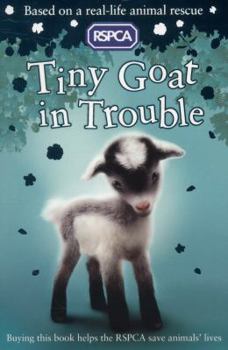 Tiny Goat in Trouble - Book #7 of the RSPCA