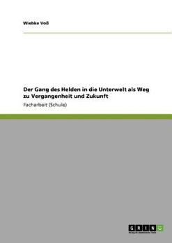 Paperback Der Gang des Helden in die Unterwelt als Weg zu Vergangenheit und Zukunft [German] Book