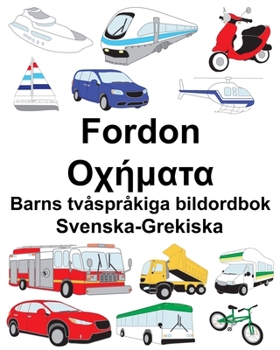 Paperback Svenska-Grekiska Fordon/Οχήματα Barns tvåspråkiga bildordbok [Swedish] Book