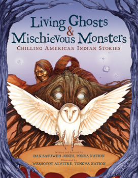 Hardcover Living Ghosts and Mischievous Monsters: Chilling American Indian Stories Book