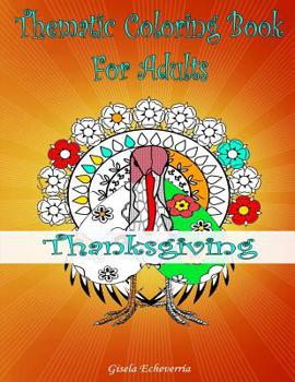 Paperback Thanksgiving Coloring Book For Adults: From The Thematic Coloring Books Series Book