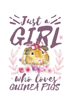 Just a Girl who loves Guinea Pigs: Dot matrix notebook for the journal or diary for women